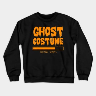 Ghost Costume Loading Please Wait Halloween Funny Crewneck Sweatshirt